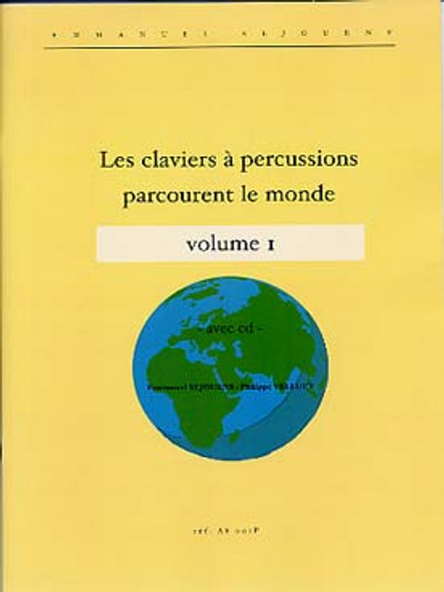 Sejourne E./velluet P. Les Claviers A Percussions Parcourent le Monde Vol 1