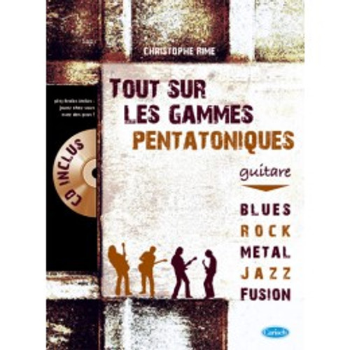 Rime C. Tout Sur Les Gammes Pentatoniques Guitare Rime C. Tout Sur Les Gammes Pentatoniques Guitare
