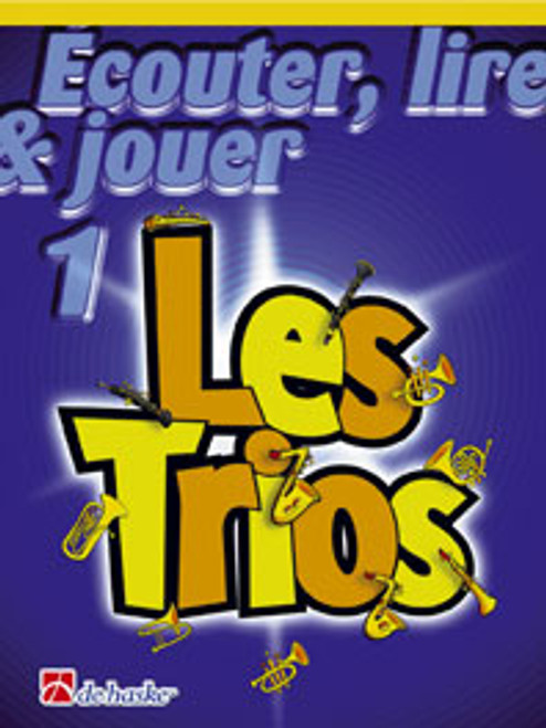 Ecouter Lire Jouer Les Trios Vol 1 Saxos Alto OU Baryton Ecouter Lire Jouer Les Trios Vol 1 Saxos Alto OU Baryton