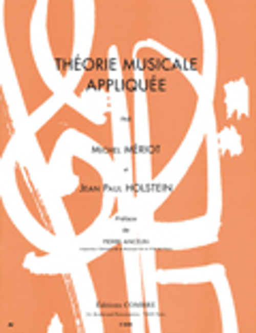 Meriot M./holstein J.p. Theorie Musicale Appliquee Vol 1 et 2 Regroupee Meriot M./holstein J.p. Theorie Musicale Appliquee Vol 1 et 2 Regroupee