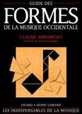 Abromont C./montalembert E. (de) Guide Des Formes de la Musique Occidentale