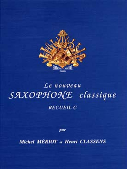 Meriot M./classens H. le Saxophone Classique Vol C Saxo Alto Meriot M./classens H. le Saxophone Classique Vol C Saxo Alto