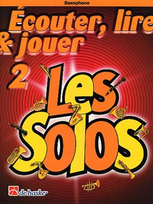 Ecouter Lire Jouer Vol 2: Les Solos Saxo Ecouter Lire Jouer Vol 2: Les Solos Saxo