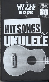 Little Black Songbook Ukulele Hit Songs