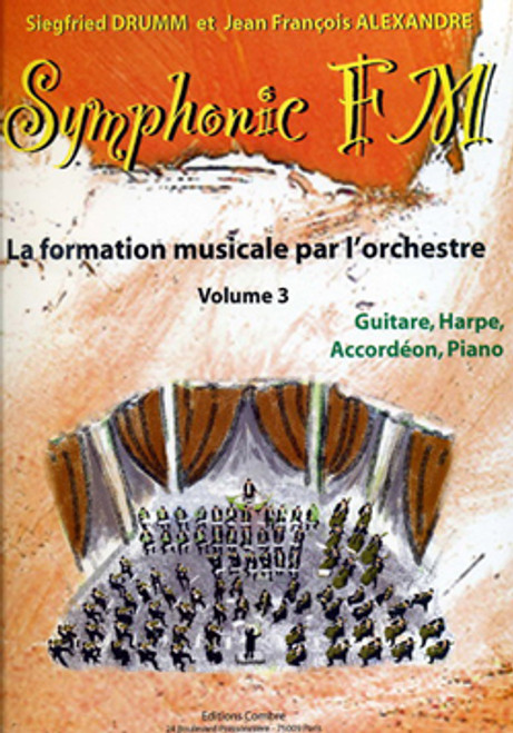 Drumm S./alexander J.f. Symphonic FM Vol 3 Guitare Harpe Accordeon Piano Drumm S./alexander J.f. Symphonic FM Vol 3 Guitare Harpe Accordeon Piano