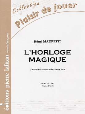Maupetit R. L'horloge Magique Saxhorn Basse OU Euphonium OU Tuba Tenor