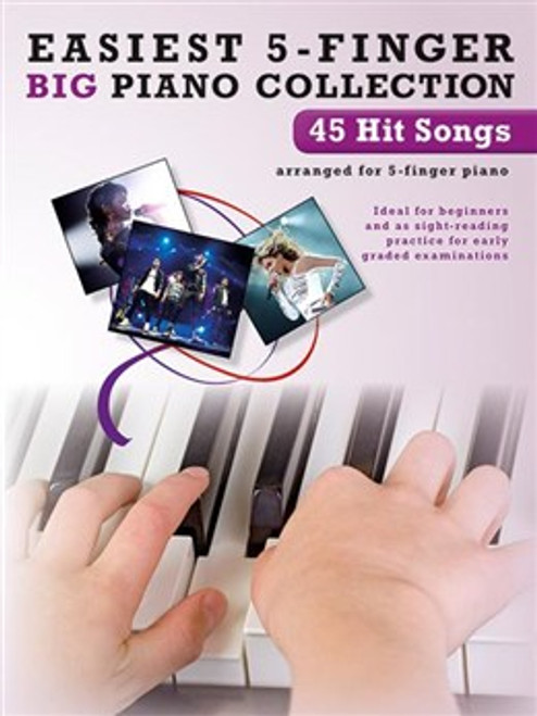 Easiest 5 Finger 45 Hits Songs Piano: 45 Hits Songs