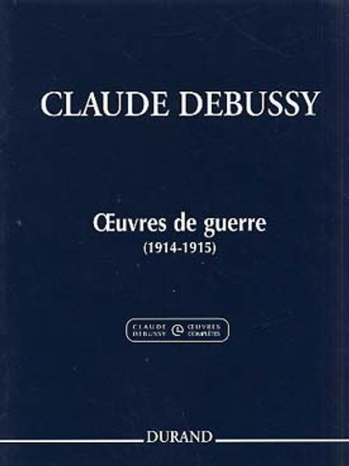 Debussy C. Oeuvres de Guerre (1914 - 1915) Piano Debussy C. Oeuvres de Guerre (1914 - 1915) Piano