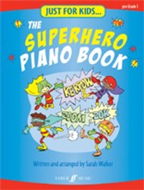 Just For Kids ...the Superhero Piano Book Just For Kids ...the Superhero Piano Book