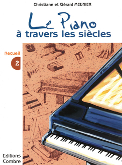 Meunier G.et C. le Piano A Travers Les Siecles Vol 2 Piano Meunier G.et C. le Piano A Travers Les Siecles Vol 2 Piano