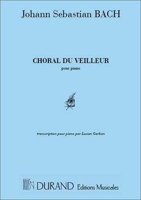 Bach J.s. Choral DU Veilleur Piano