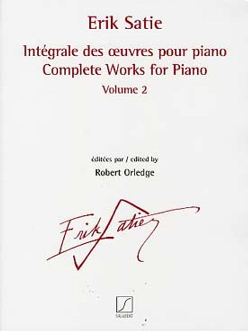 Satie E. Integrale Des Oeuvres Vol 2 Pour Piano Satie E. Integrale Des Oeuvres Vol 2 Pour Piano