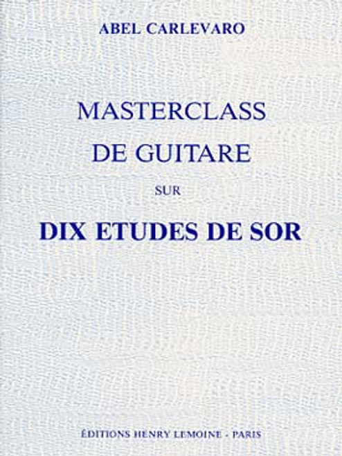 Carlevaro A. Masterclass Vol 1: Sor Guitare Carlevaro A. Masterclass Vol 1: Sor Guitare
