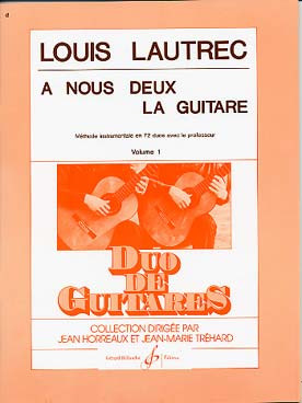 Lautrec L. A Nous Deux la Guitare Vol 1 Guitares