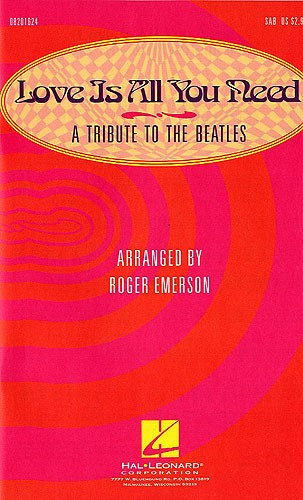 George Harrison/john Lennon/ Paul MC Cartney Love IS All You Need Choeur Sab
