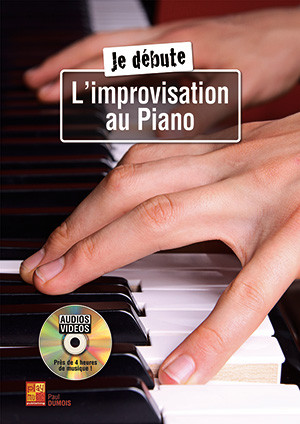 Dumois P. JE Debute L'improvisation AU Piano