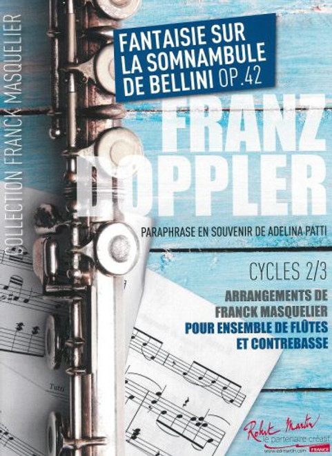 Doppler F. Fantaisie Sur la Somnambule de Bellini OP 42 Flutes et Contrebasse Doppler F. Fantaisie Sur la Somnambule de Bellini OP 42 Flutes et Contrebasse