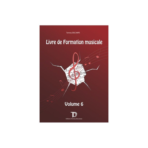 Descamps T./PICOT-JONCRET M.p. Livre de Formation Musicale - Volume 6 Descamps T./PICOT-JONCRET M.p. Livre de Formation Musicale - Volume 6