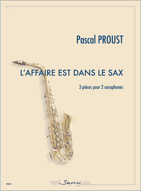 Proust P. L'affaire Est Dans le Sax 2 Saxophones
