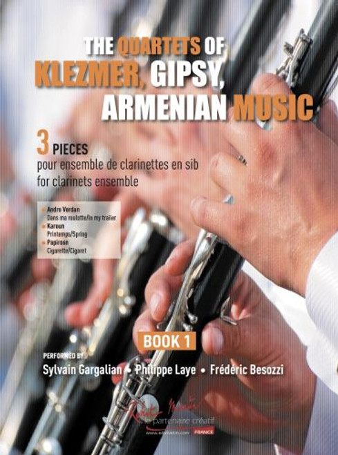 The Quartets OF Klezmer, Gipsy, Armenian - VOL.1 Clarinettes The Quartets OF Klezmer, Gipsy, Armenian - VOL.1 Clarinettes