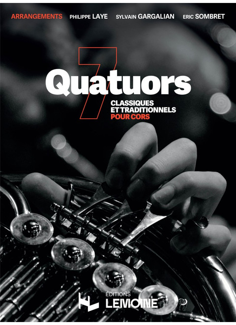 GARGALIAN Sylvain • LAYE Philippe • SOMBRET Eric Quatuors pour cors sion