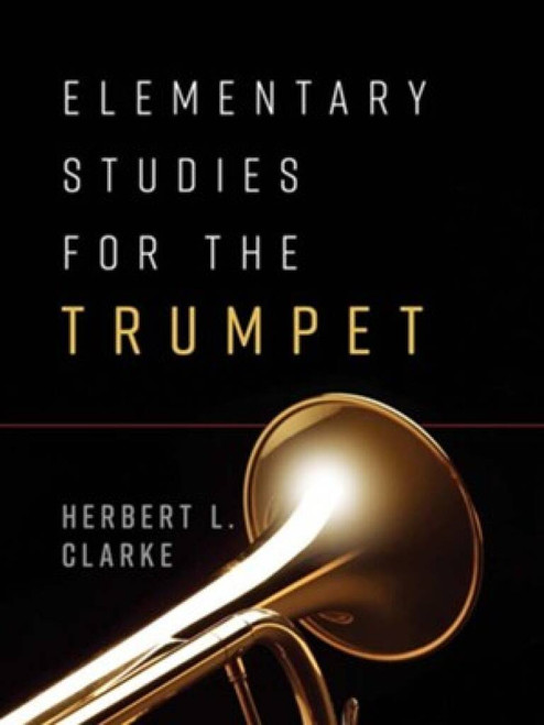 Clarke H. Elementary Studies for the Trumpet