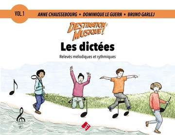 Destination Musique Les Dictées Vol 1