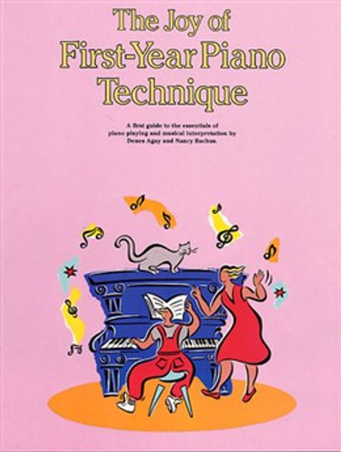 The Joy OF FIRST-YEAR Piano Technique The Joy OF FIRST-YEAR Piano Technique