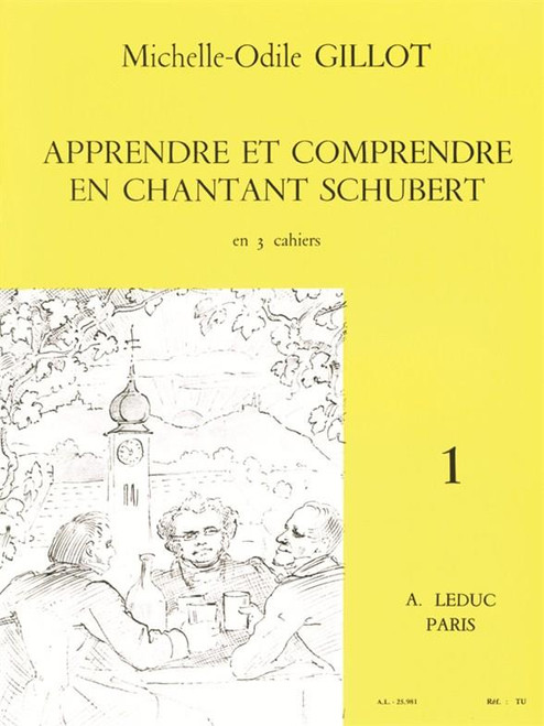Gillot M.o. Apprendre et Comprendre en Chantant Schubert Vol 1