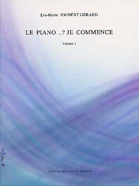 JOUBERT-GERARD E.m. le Piano...? JE Commence Vol 1
