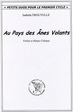 Frouvelle I. AU Pays Des Anes Volants Harpe et Violon