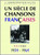 UN Siecle de Chansons Francaises 1939 - 1949