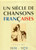 UN Siecle de Chansons Francaises 1919 - 1929