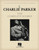 Parker C. The Complete Scores Parker C. The Complete Scores