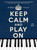 Keep Calm And Play Onthe Blue Book Piano OU Clavier Keep Calm And Play Onthe Blue Book Piano OU Clavier