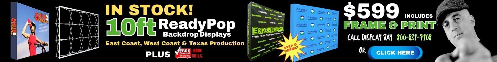10-foot ReadyPop Backdrop Step and Repeat Displays In Stock $599 plus free ground shipping.