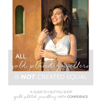 A Guide to help you Shop Gold Plated Jewellery with CONFIDENCE A Guide to help you Shop Gold Plated Jewellery with CONFIDENCE