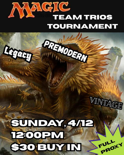 MTG Team Trios Tournament (Premodern, Legacy, Vintage)