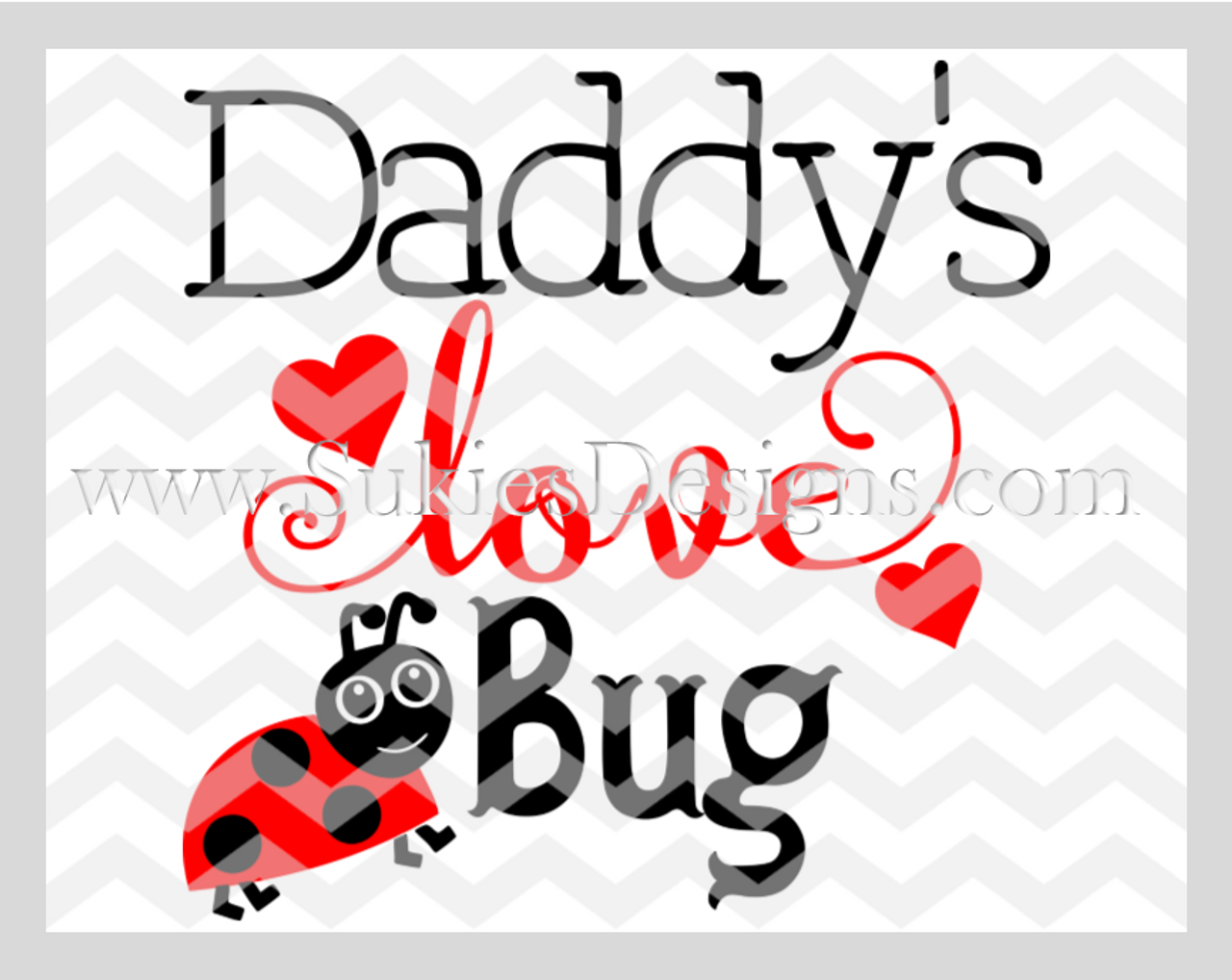 Download Daddy's Love Bug DIGITAL DOWNLOAD- SVG,DXF, PNG
