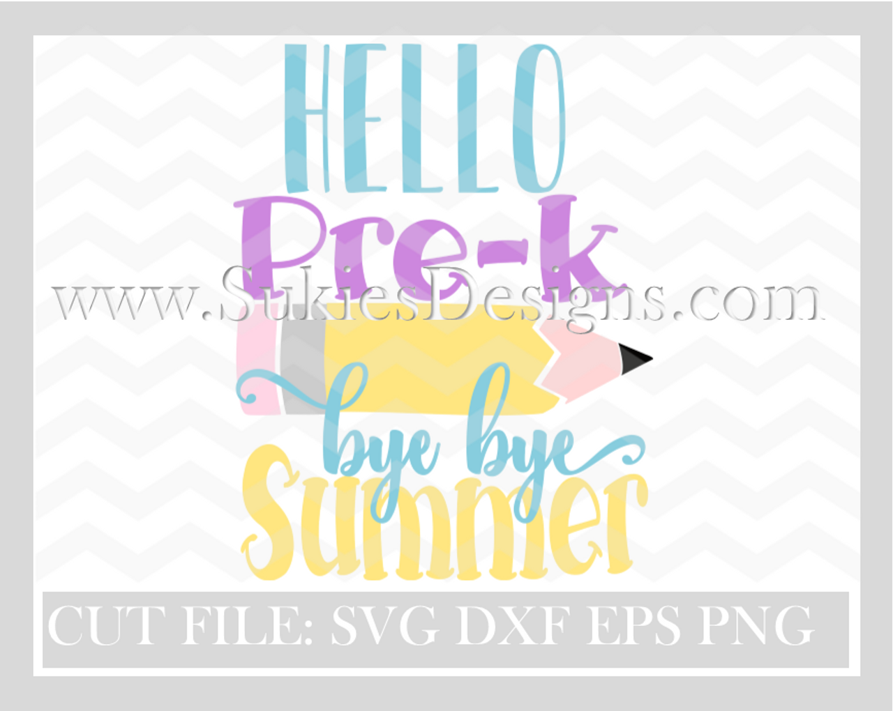 Download Hello Pre K Bye Bye Summer Svg Dxf Png Eps Sukie S Designs