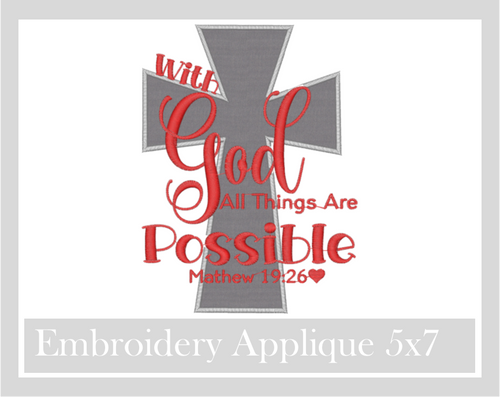 With God All Things Are Possible 5x7 Appliqué  Embroidery Designs  With God All Things Are Possible 5x7 Appliqué  Embroidery Designs
