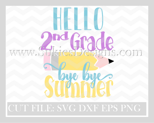 Hello 2nd grade bye bye Summer SVG, DXF, PNG EPS  Hello 2nd grade bye bye Summer SVG, DXF, PNG EPS