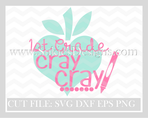 1st Grade Cray Cray  SVG, DXF, PNG EPS  1st Grade Cray Cray  SVG, DXF, PNG EPS