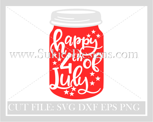 Happy 4th of July Mason Jar 2 SVG, DXF, PNG EPS Digital Download  Happy 4th of July Mason Jar 2 SVG, DXF, PNG EPS Digital Download