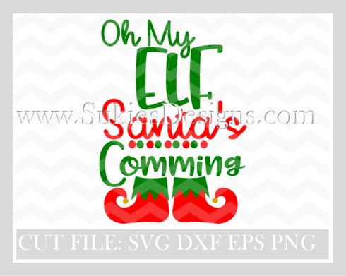 Oh My Elf Santa Is Coming SVG, DXF, PNG Files