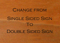 Change from Single Sided Sign to Double Sided Sign