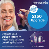 $150 Upgrade Deal - Oticon Intent Hearing Aids