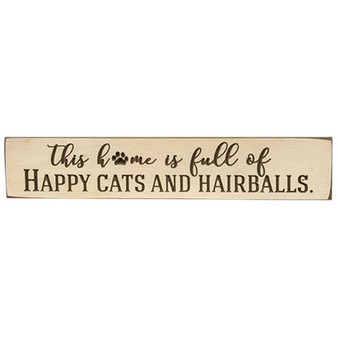 CWI This Home Is Full Of Happy Cats And Hairballs Engraved Sign Buttermilk 18" "GE13006"