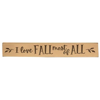 I Love Fall Most Of All Engraved Sign 24" G9616