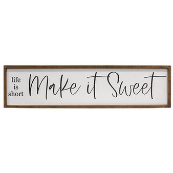Life Is Short Make It Sweet Framed Sign G65210